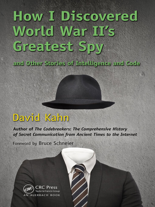 Title details for How I Discovered World War II's Greatest Spy and Other Stories of Intelligence and Code by David Kahn - Available